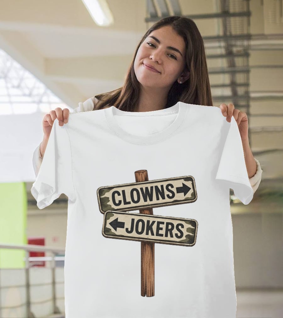 Clowns Jokers Funny Street Signpost Comedy Humor T-Shirt