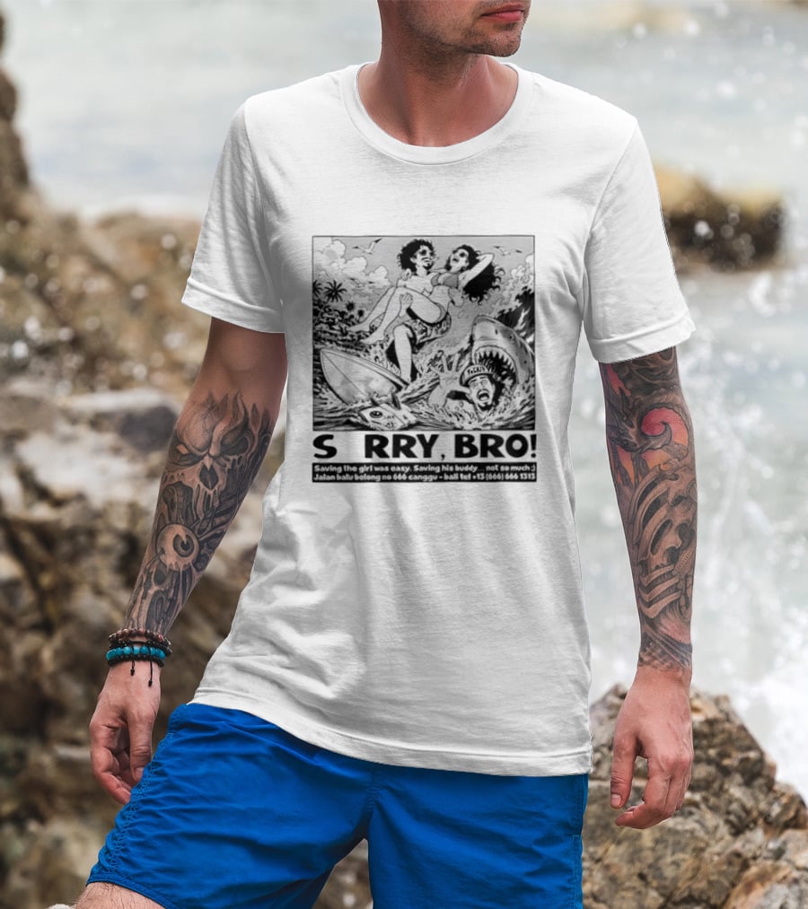 Sorry Bro Saving Girl Surfing Shark Attack Bali Canggu T-Shirt