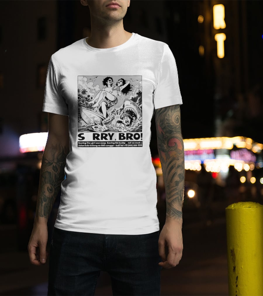 Sorry Bro Saving Girl Surfing Shark Attack Bali Canggu T-Shirt