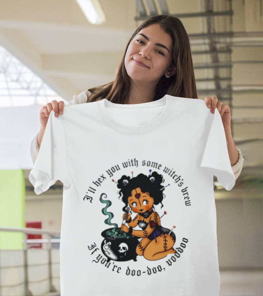 I'll Hex You With Some Witch's Brew If You're Boo Boo Baby T-Shirt