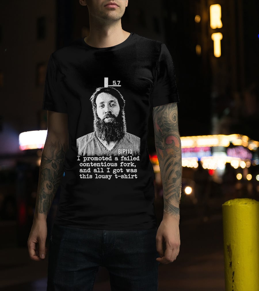 I Promoted A Failed Contentious Fork And All I Got Was This Lousy 57 T-Shirt
