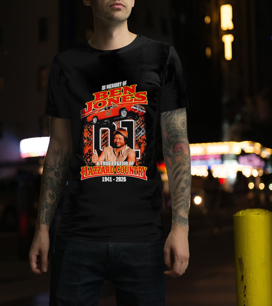 In Memory Of Ben Jones A True Legend Of Hazzard Country 1941 2026 01 Car T-Shirt