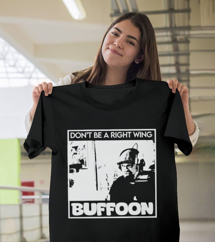 Don't Be A Right Wing Buffoon Headphones Microphone Frame T-Shirt