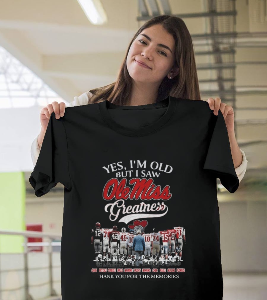Yes I'm Old But I Saw Ole Miss Greatness Coach Vaught Players Thank You For The Memories T-Shirt