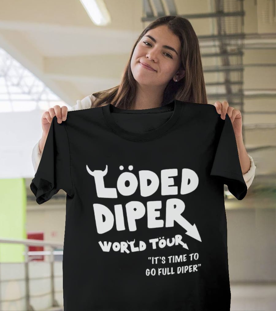 Löded Diper World Tour It's Time To Go Full Diper T-Shirt