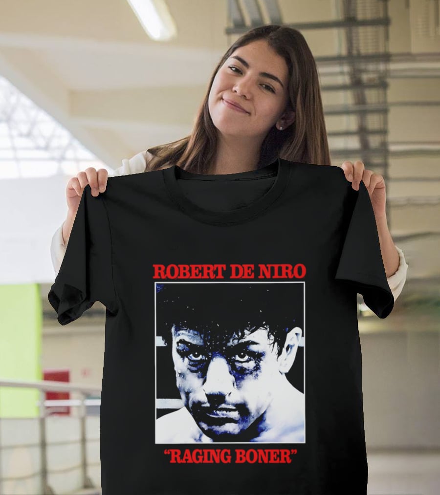 Robert De Niro Raging Boner T-Shirt
