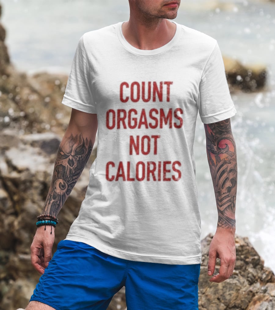 Gayle Rankin Count Orgasms Not Calories Empowering T-Shirt