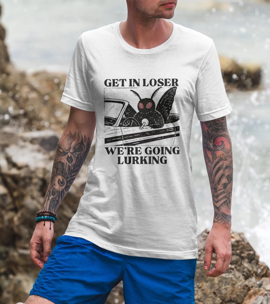 Get In Loser Mothman Car Meme We're Going Lurking Cryptid Humor T-Shirt