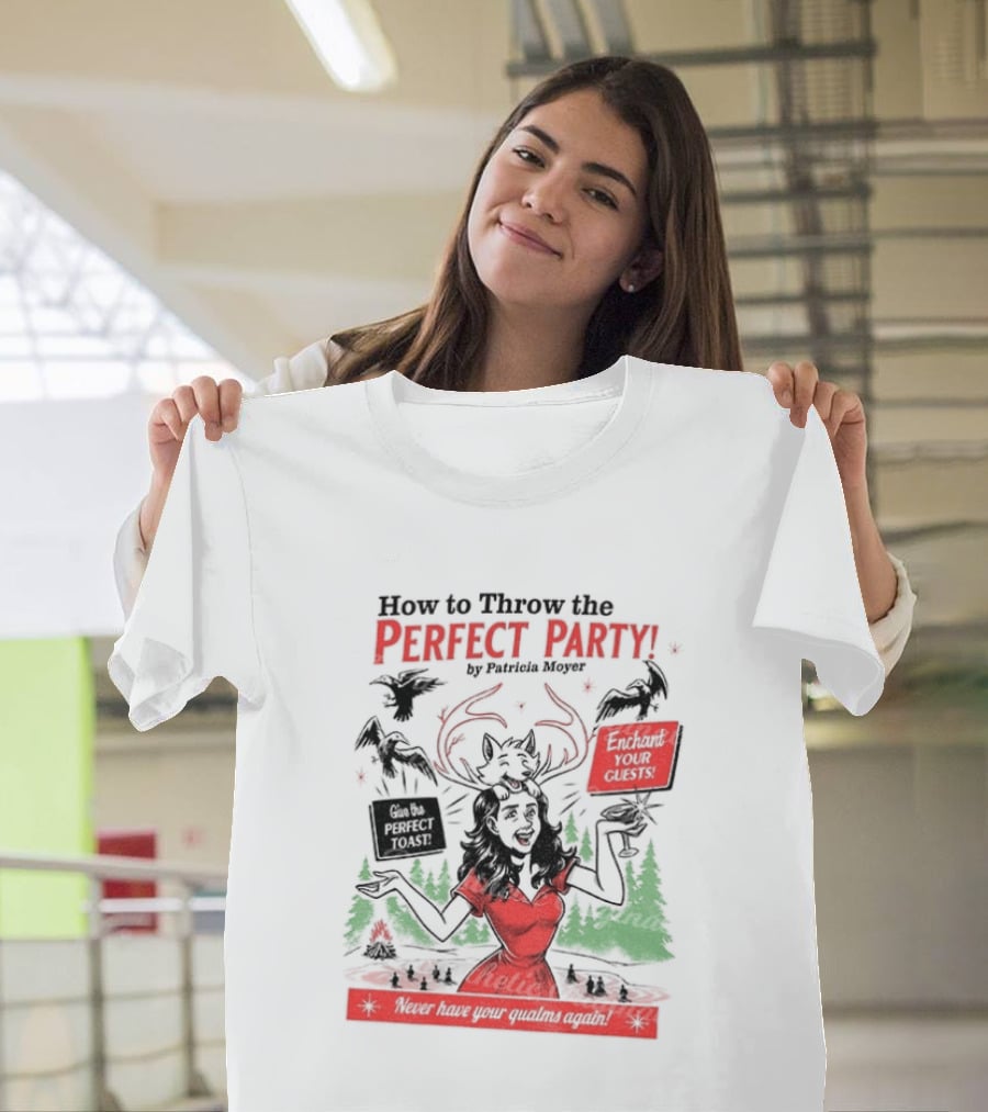 How To Throw The Perfect Party Patricia Widow's Bay Horror Eventual Victim Planning Season Your Guestroom T-Shirt
