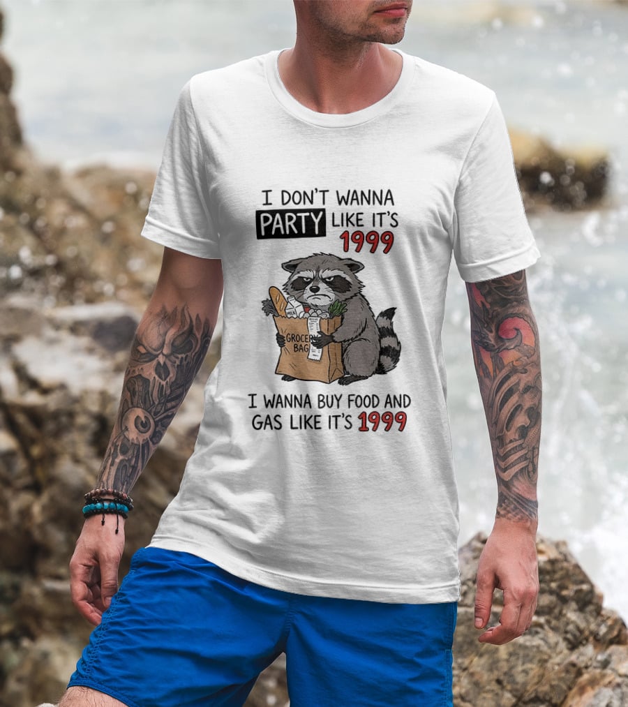 Raccoon Angry Shopping Grocery Bag I Wanna Buy Food And Gas Like It's 1999 T-Shirt