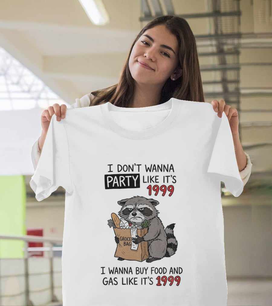 Raccoon Angry Shopping Grocery Bag I Wanna Buy Food And Gas Like It's 1999 T-Shirt