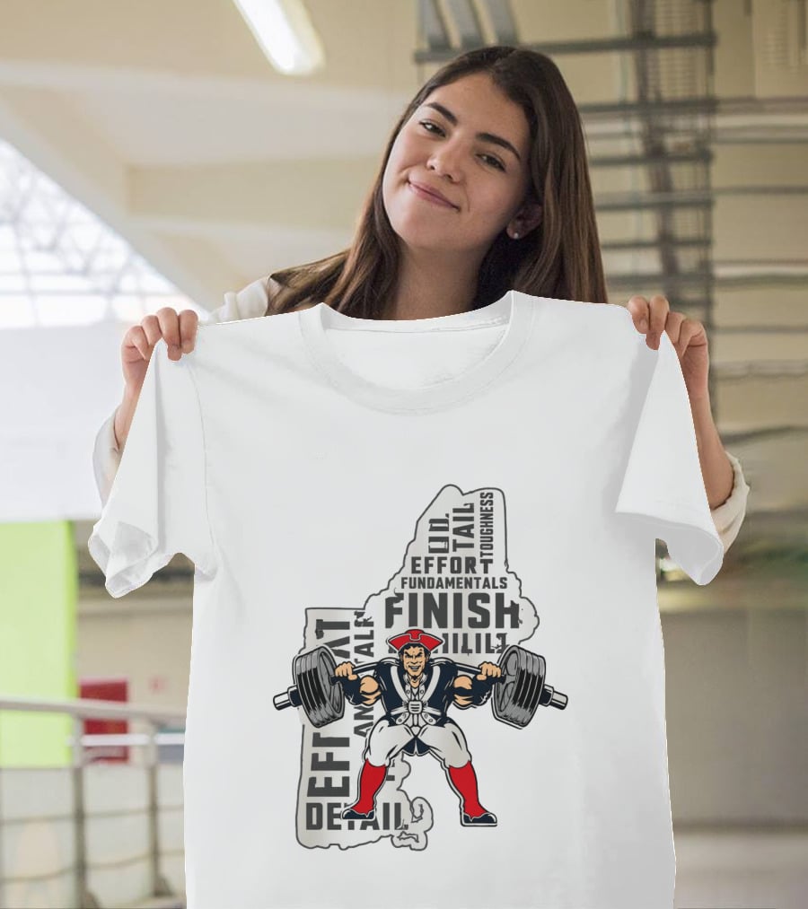 New England Patriots Weight Room Effort Fundamentals Finish Toughness T-Shirt