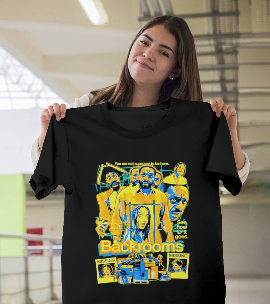 Backrooms You Are Not Supposed To Be Here Missing Person Mystery See How Far It Goes T-Shirt