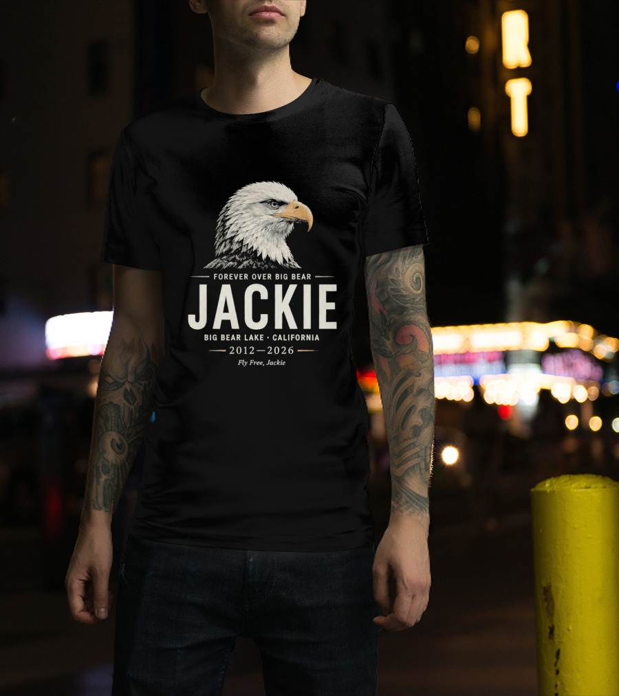 Forever Over Big Bear Jackie Eagle Big Bear Lake California 2012 2026 Fly Free Jackie T-Shirt