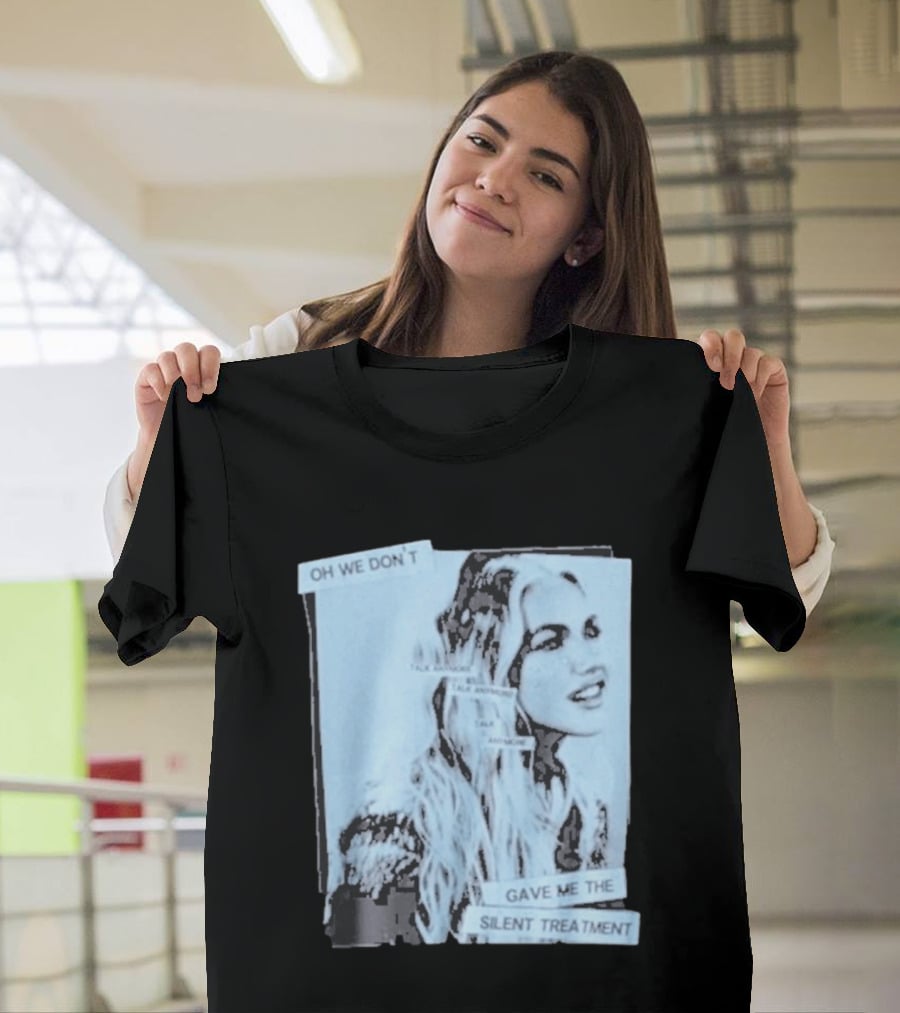 Oh We Don't Talk Anymore Gave Me The Silent Treatment Freya Skye T-Shirt