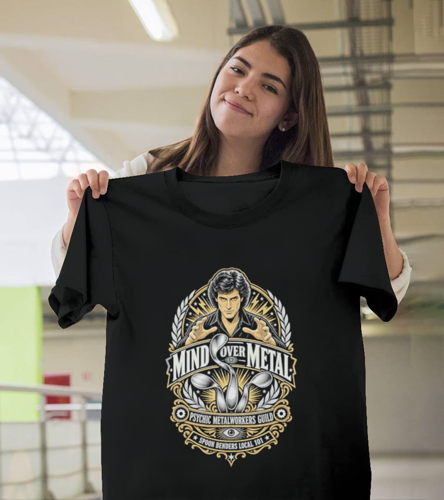 Mind Over Metal Psychic Metalworkers Guild Spoon Benders Local 101 Outstretched Hands Bent Utensils T-Shirt