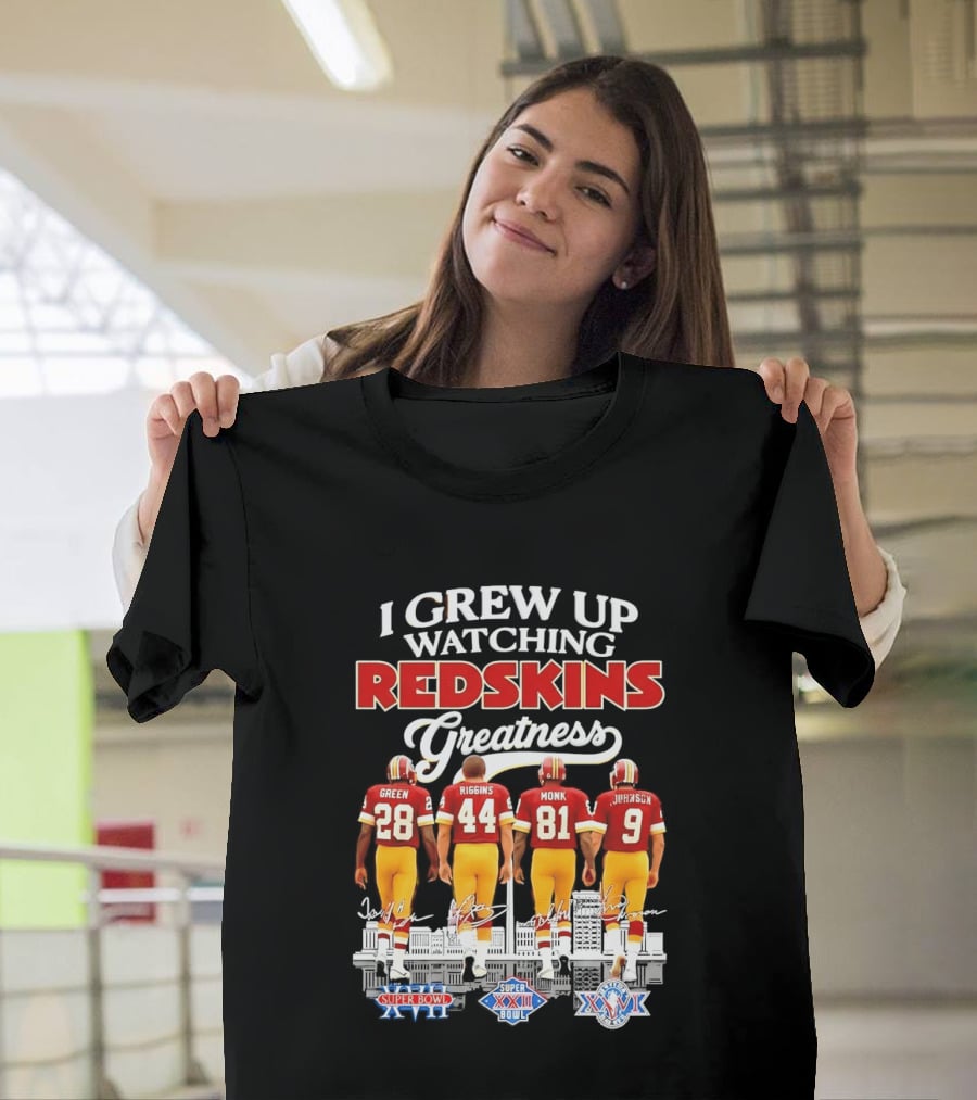 I Grew Up Ing Redskins Greatness Green Riggins Monk Johnson Super Bowl XVII XXII XXVI T-Shirt