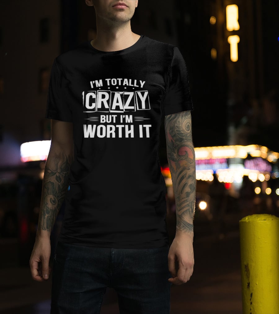I'm Totally Crazy But I'm Worth It White Boxed Stars Horizontal Lines T-Shirt