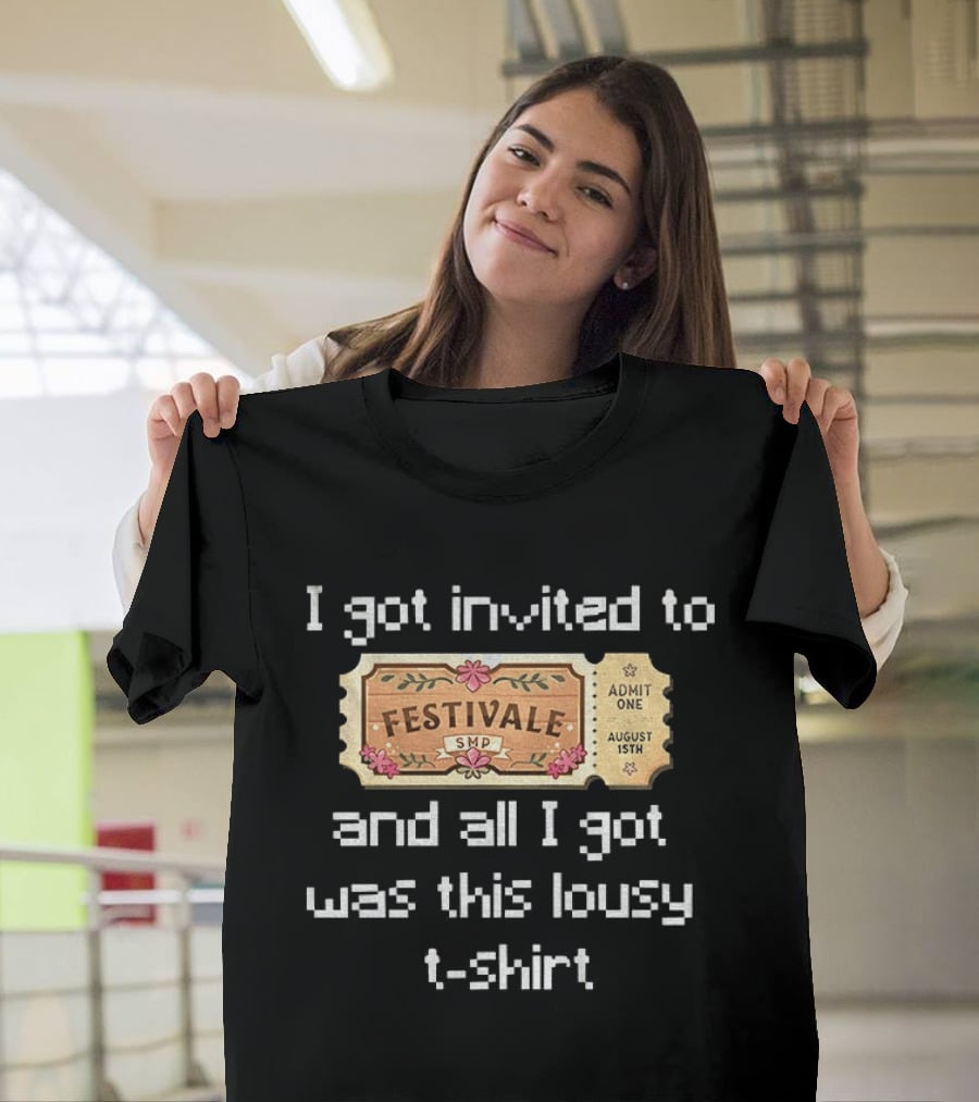 Festivale SMP Ticket I Got Invited To And All I Got Was This Lousy T T-Shirt