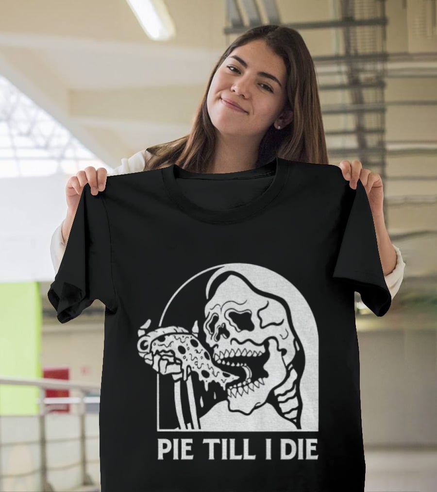 Skeleton Eating Pizza Pie Till I Die Halloween Humor T-Shirt