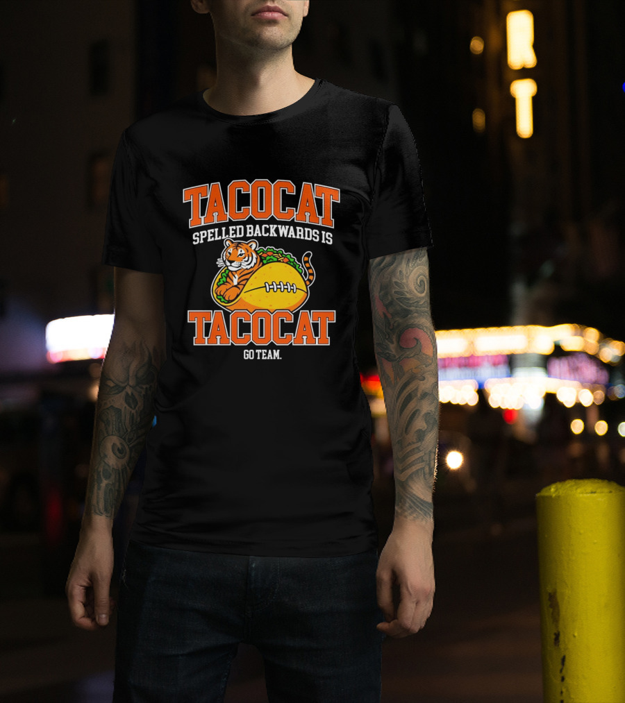 Tacocat Spelled Backwards Is Tacocat Go Team Tiger Taco T-Shirt