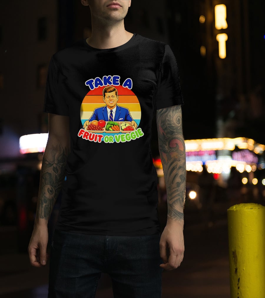 Take A Fruit Or Veggie John F Kennedy T-Shirt