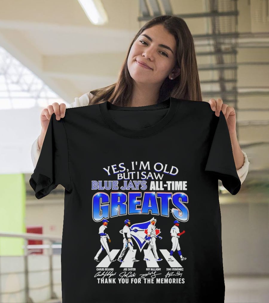 Yes I'm Old But I Saw Blue Jays All Time Greats Carlos Delgado Joe Carter Roy Halladay Tony Fernandez Abbey Road T-Shirt