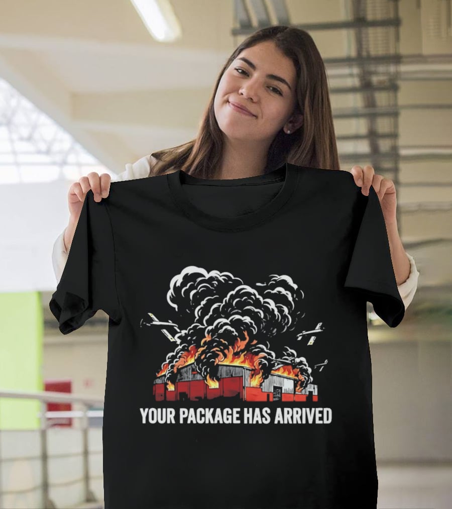 Your Package Has Arrived Burning Warehouse Fire Black Smoke Flying Drones T-Shirt