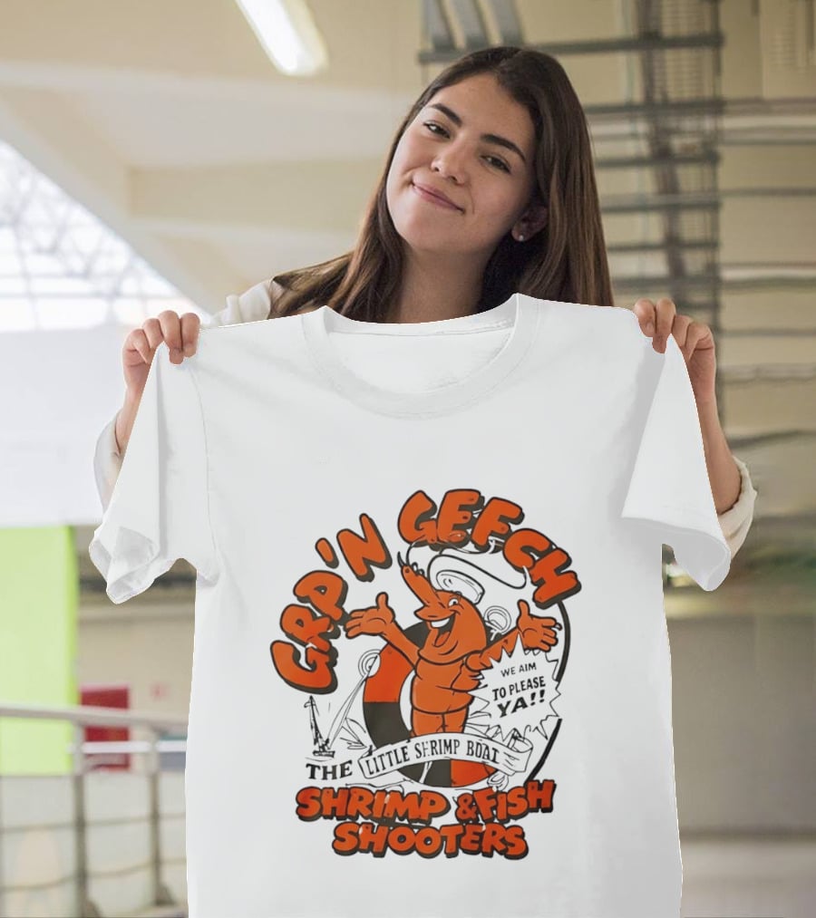 GRP'N GECH We Aim To Please Ya The Little Shrimp Boat Shrimp & Fish Shooters T-Shirt