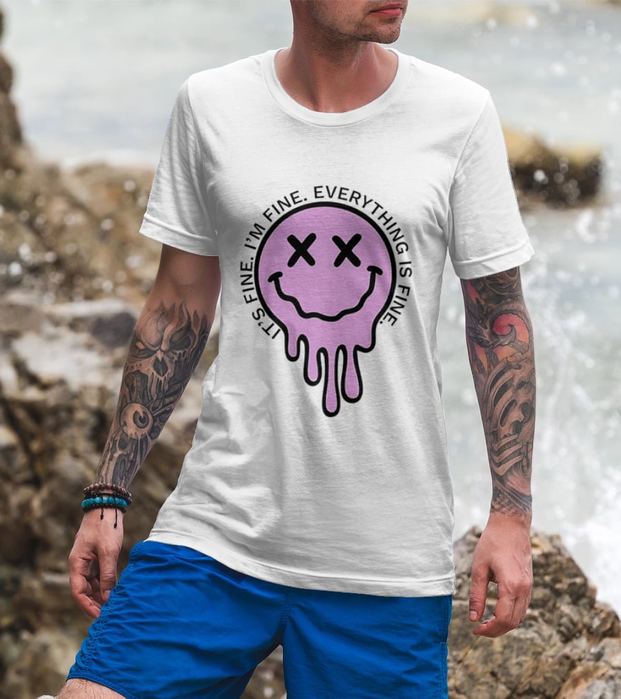 Its Fine Im Fine Everything Is Fine Pink Melting Dripping Smiley Face T-Shirt
