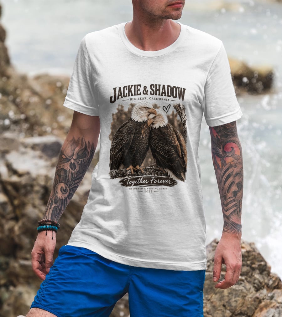 Jackie And Shadow Big Bear California Together Forever Returned And Nesting Again 2023 T-Shirt