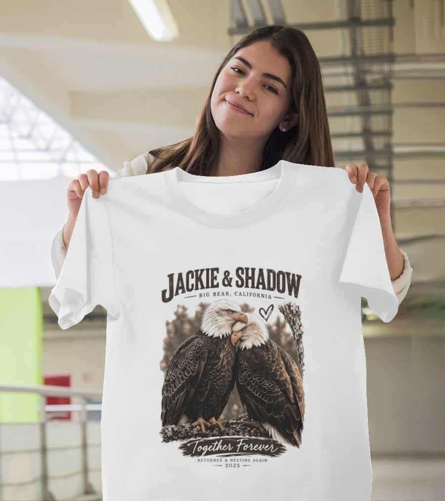 Jackie And Shadow Big Bear California Together Forever Returned And Nesting Again 2023 T-Shirt