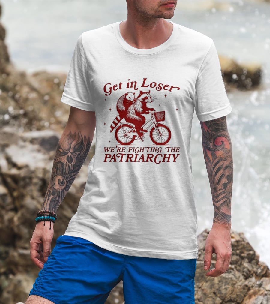 Get In Loser We're Fighting The Patriarchy Opossum Raccoon Bicycle Adventure T-Shirt