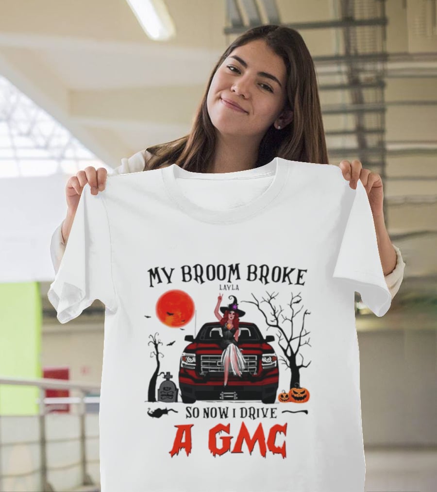 My Broom Broke So Now I Drive A GMC Layla Witch Sitting Red Truck Moon Graveyard Halloween T-Shirt
