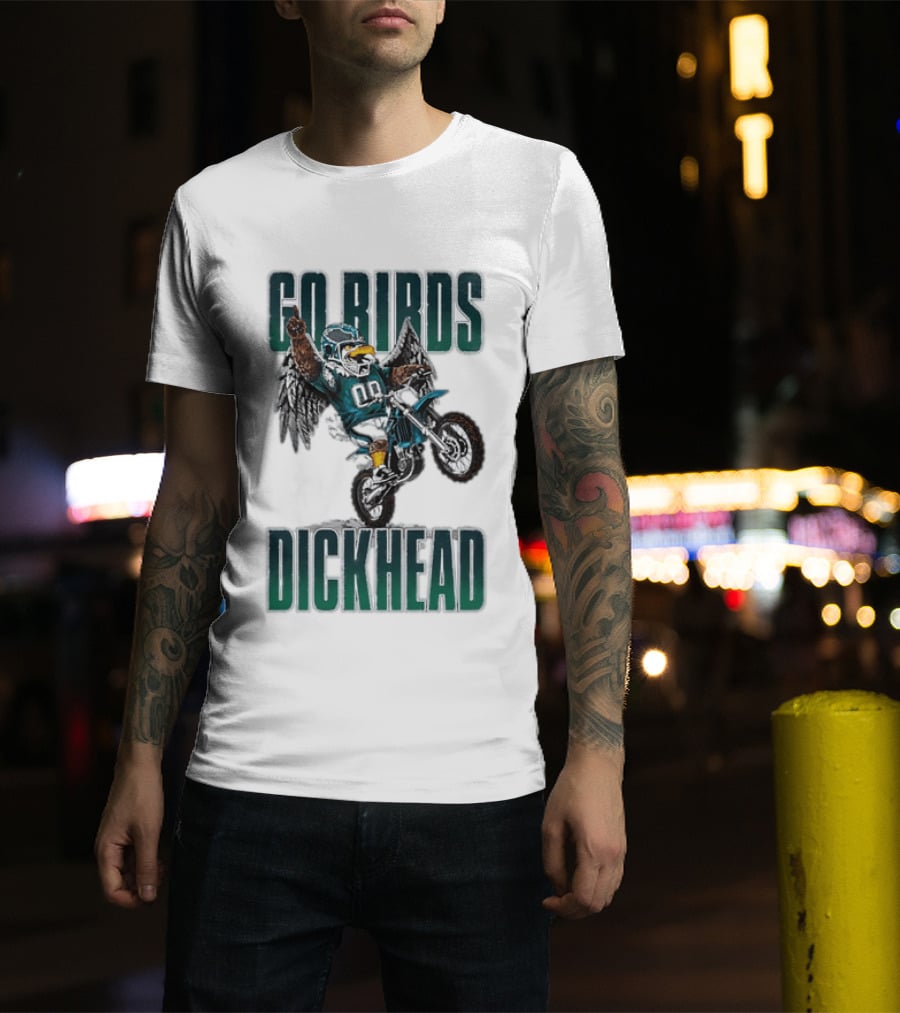 Philadelphia Eagles Go Birds Dickhead Biker Motocross Fan T-Shirt