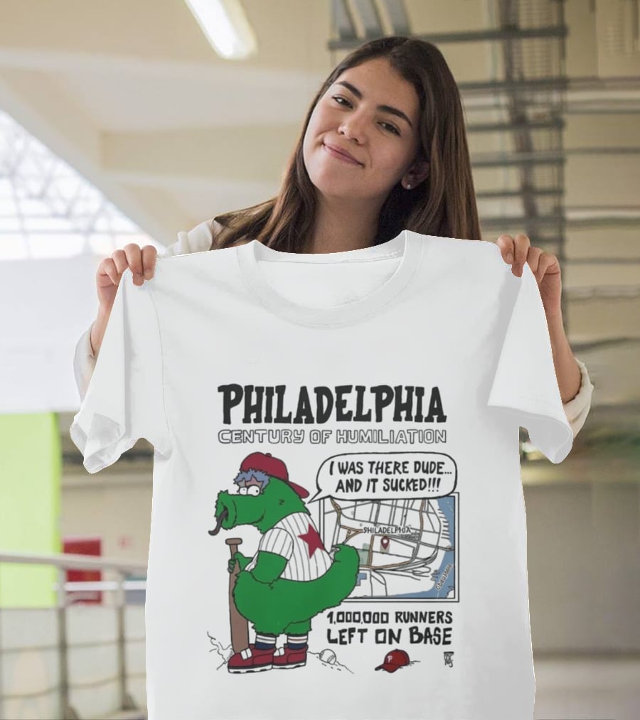 Philadelphia Phanatic Century Of Humiliation 1,000,000 Runners Left On Base T-Shirt