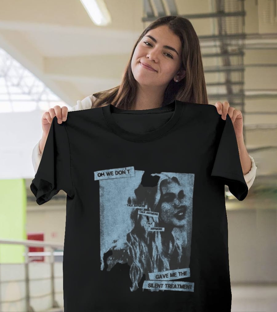 Freya Skye Music Oh We Don't Talk Anymore Gave Me The Silent Treatment T-Shirt
