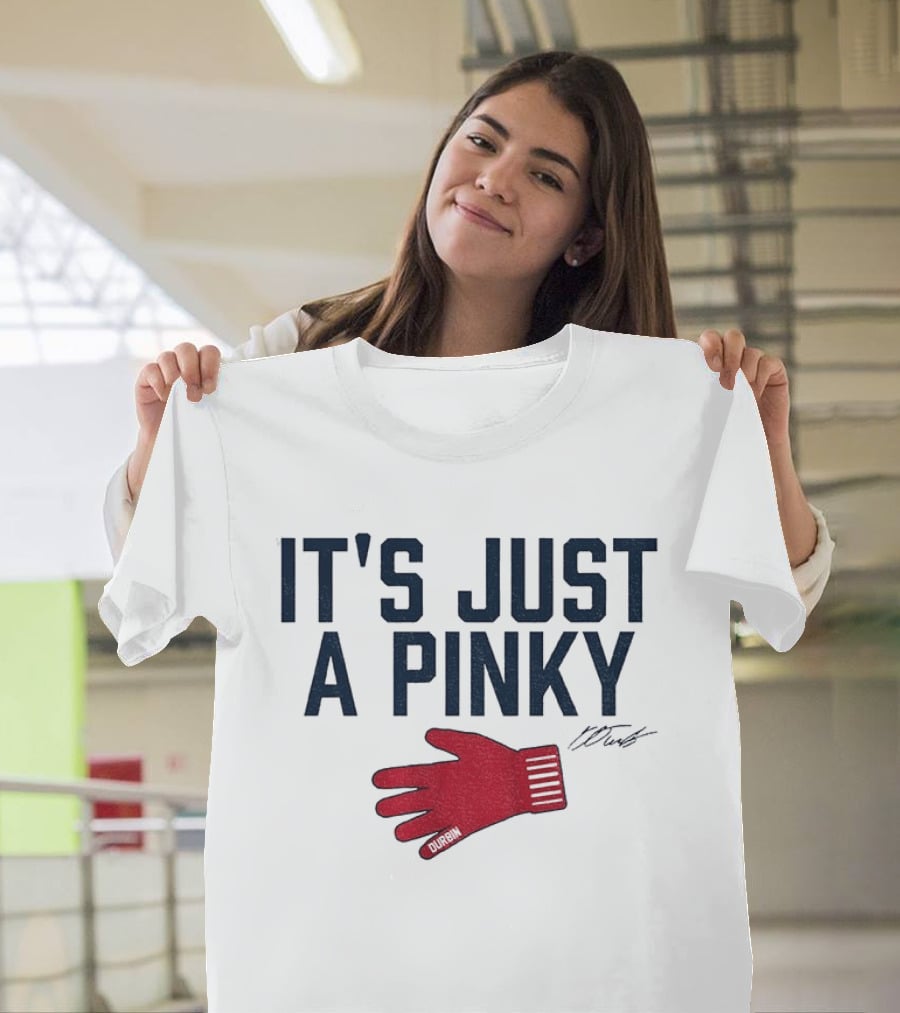 Caleb Durbin It's Just A Pinky Red Glove Boston Baseball T-Shirt