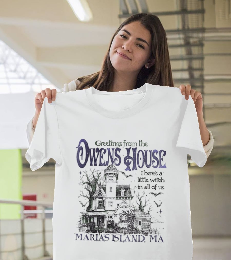 Greetings From The Owens House There's A Little Witch In All Of Us Maria's Island MA T-Shirt