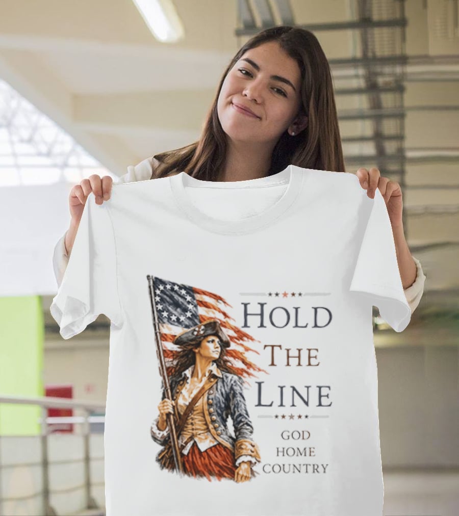 Hold The Line God Home Country Patriotic Revolutionary Woman With Flag T-Shirt