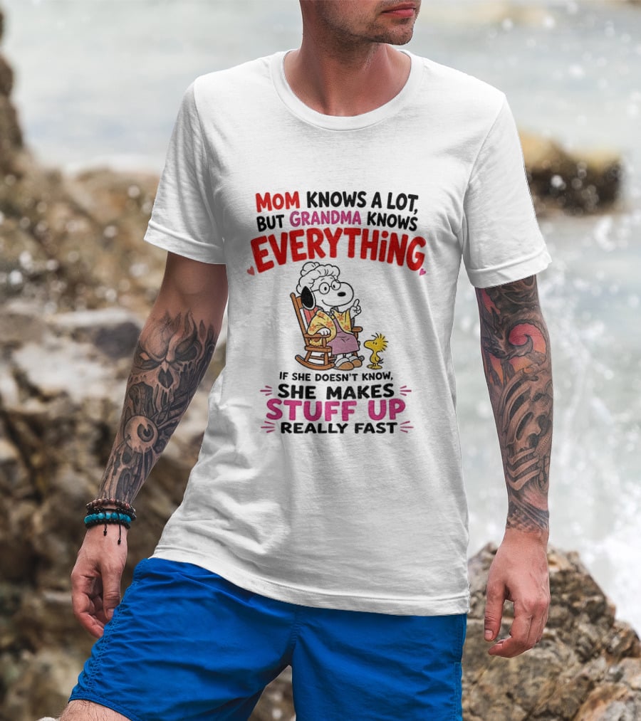 Mom Knows A Lot But Grandma Knows Everything Snoopy Grandma She Makes Stuff Up Really Fast T-Shirt