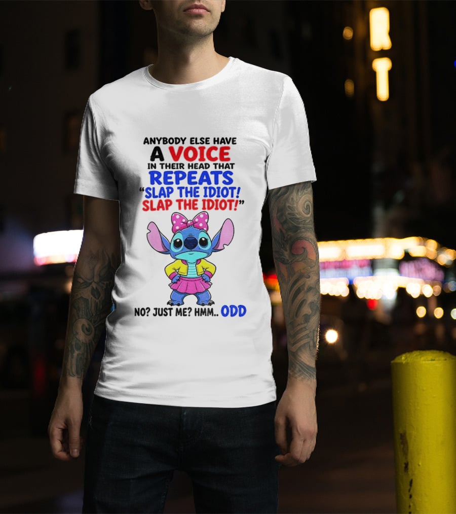 Anybody Else Have A Voice In Their Head Stitch Cartoon Slap The Idiot Odd T-Shirt