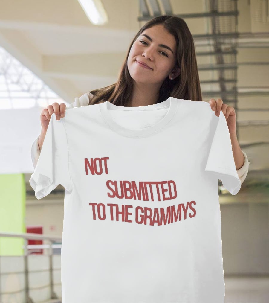Not Submitted To The Grammys Music Industry T-Shirt