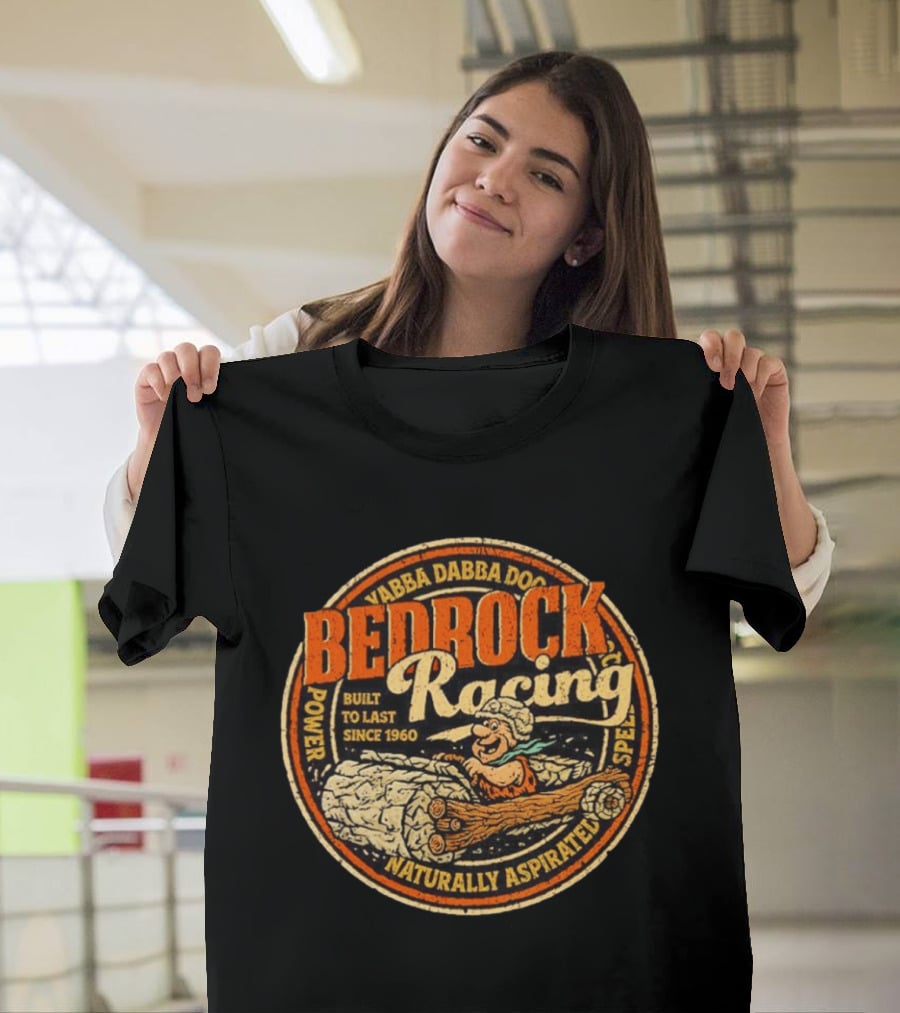 Bedrock Racing Yabba Dabba Doo Built To Last Since 1960 Naturally Aspirated Power Speed T-Shirt