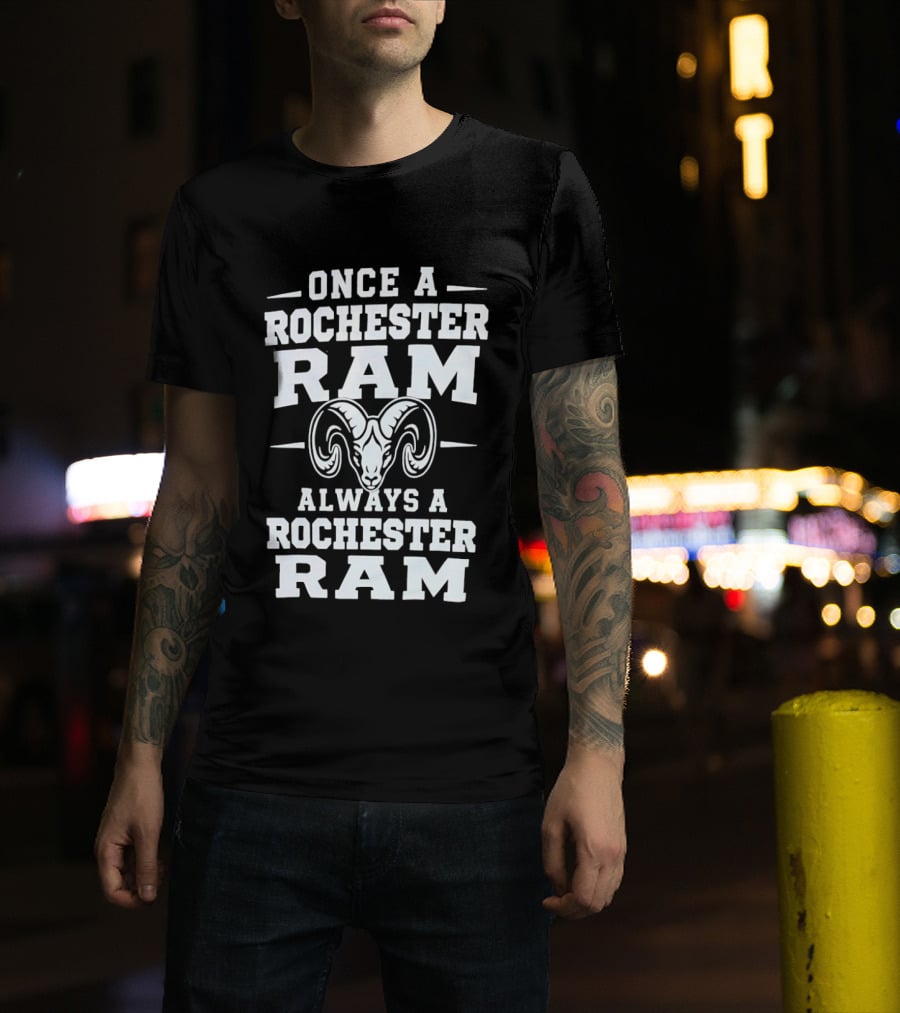 Once A Rochester Ram Always A Rochester Ram T-Shirt