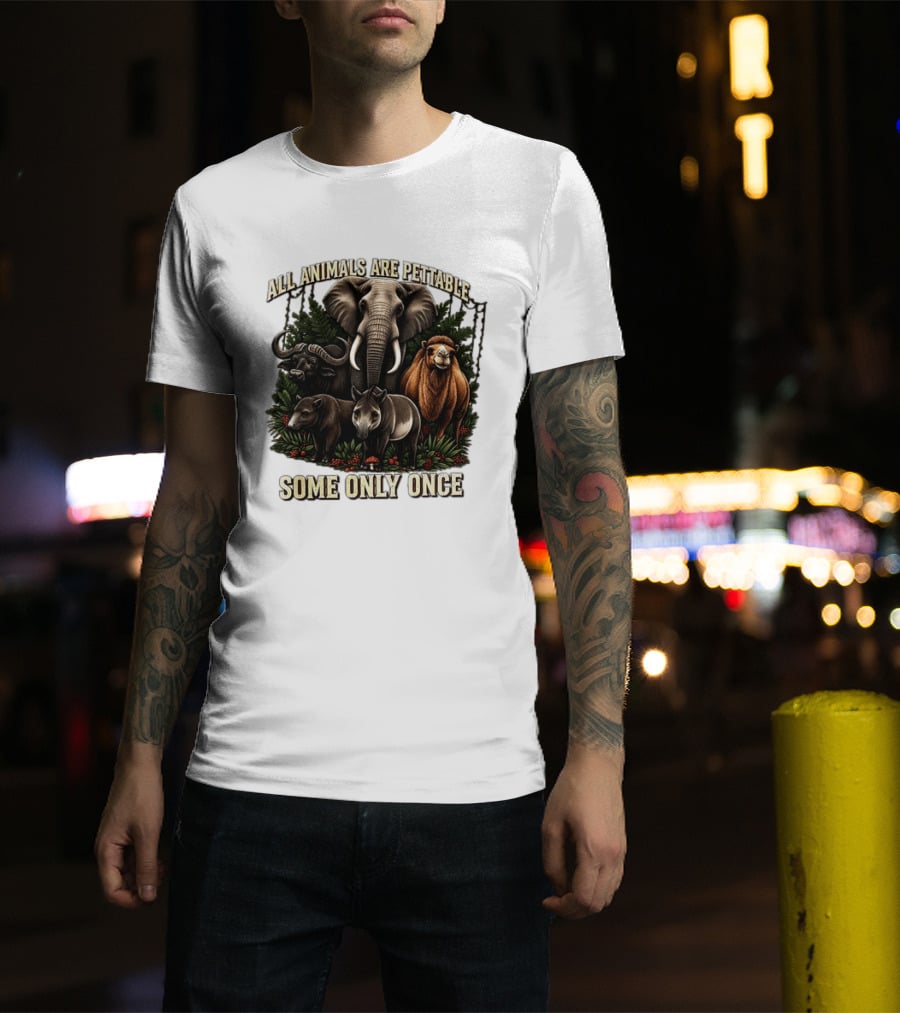 All Animals Are Pettable Some Only Once Elephant Buffalo Camel Tapir Jungle Foliage T-Shirt
