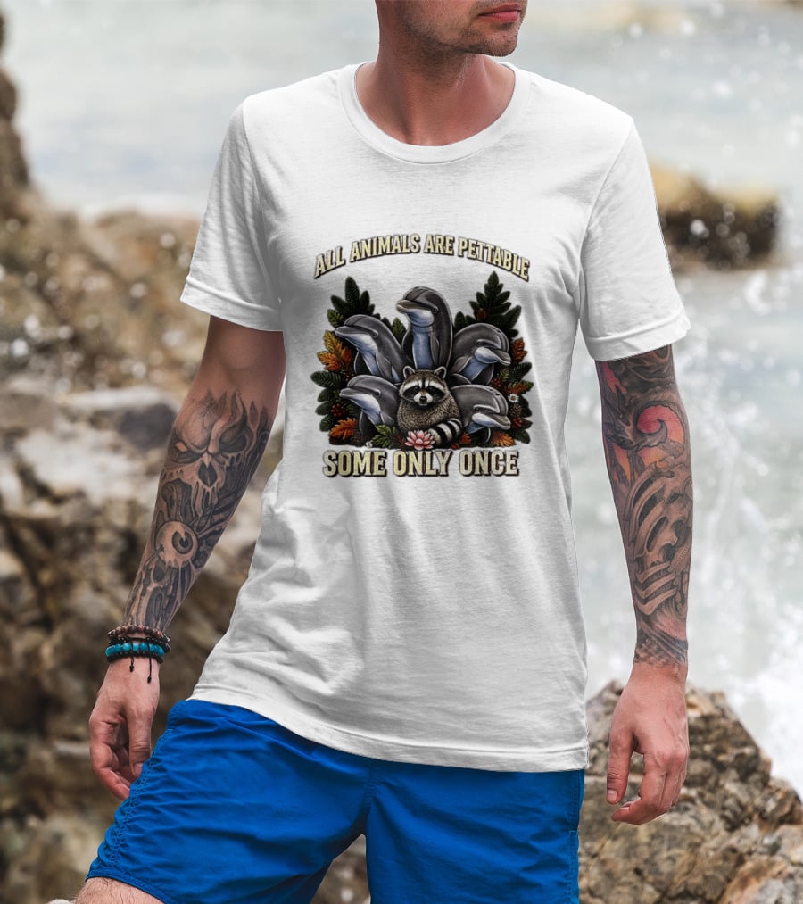All Animals Are Pettable Some Only Once Raccoon Dolphins Autumn Foliage T-Shirt