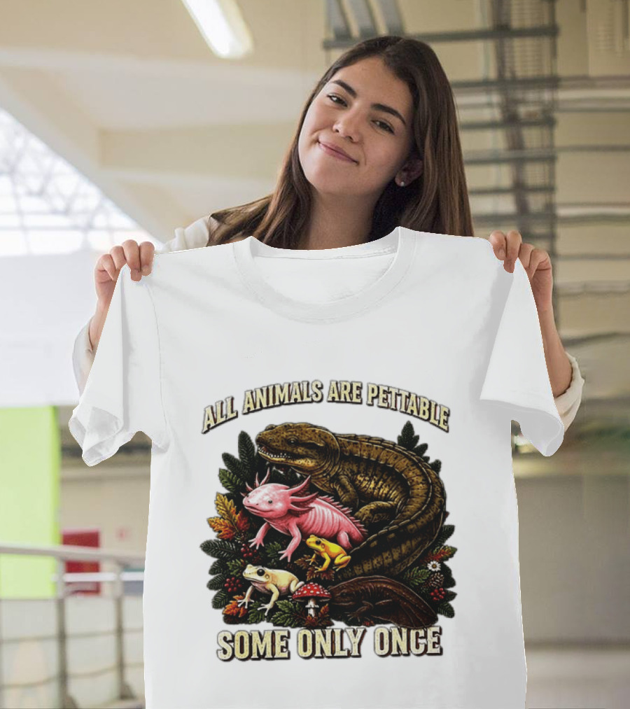 All Animals Are Pettable Some Only Once Frogs Axolotl Salamanders Mushroom Leaves T-Shirt
