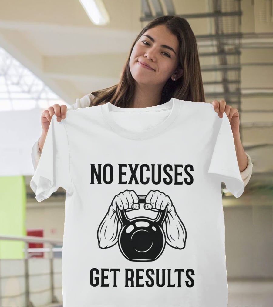 No Excuses Get Results Kettlebell Workout Gym Motivation T-Shirt