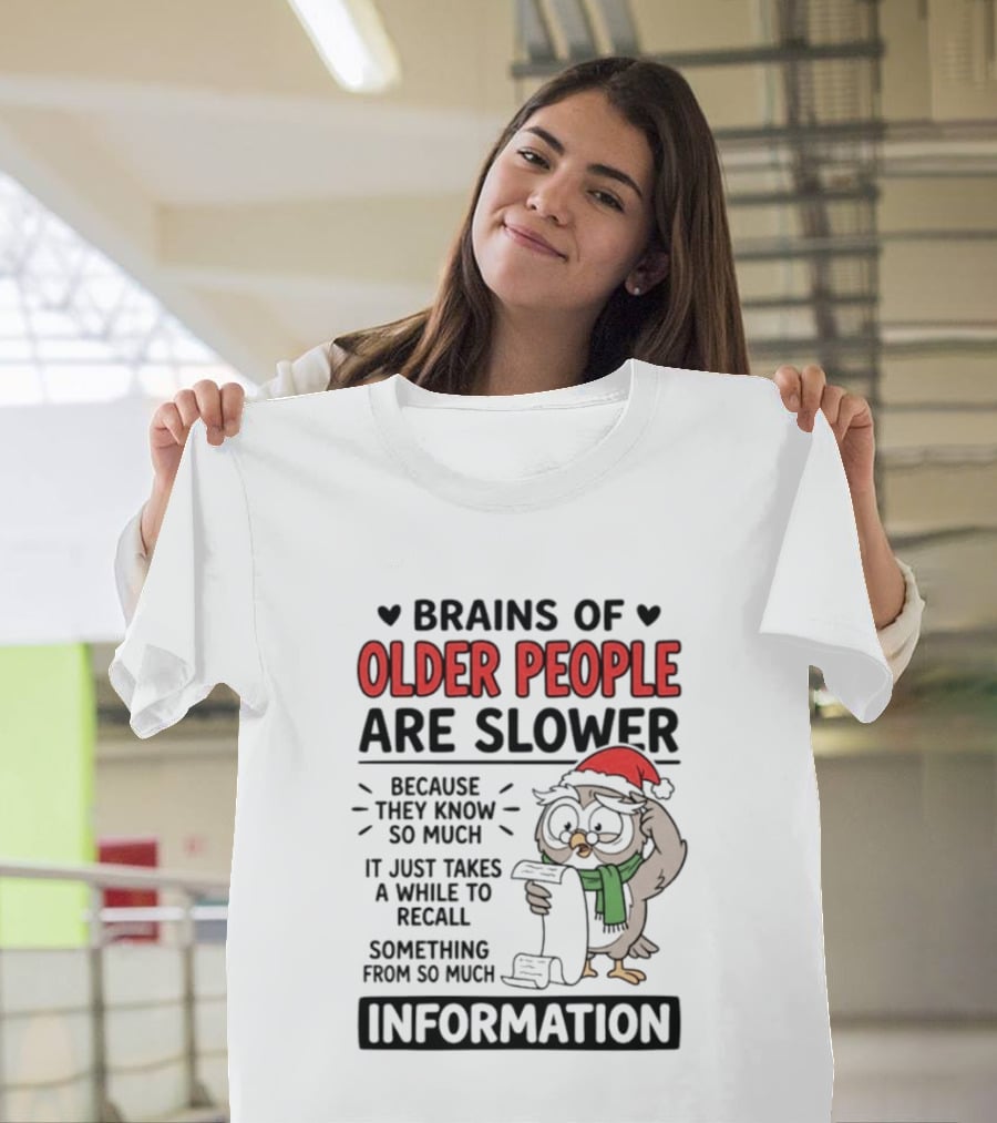 Brains Of Older People Are Slower Because They Know So Much Information Owl Reading T-Shirt